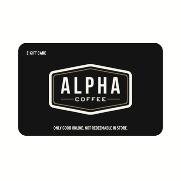 E-Giftcard (not for use in-shop) - Alpha Coffee
